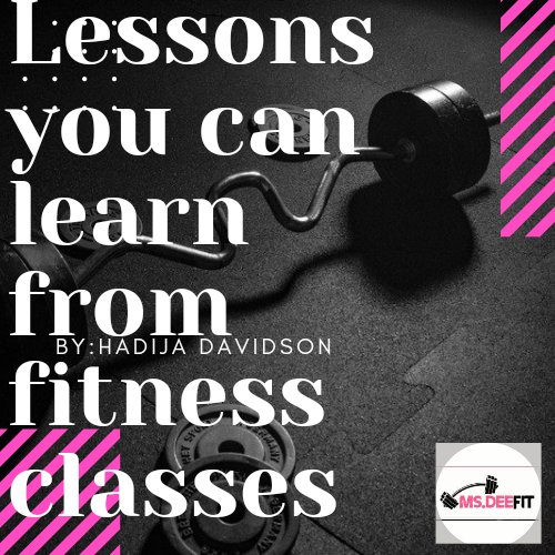 Lessons You Can Learn From Fitness Classes eBook - Ms.Dee Fit 